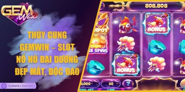 Thủy Cung Gemwin – Slot Nổ Hũ Đại Dương Đẹp Mắt, Độc Đáo 1 Thủy Cung Gemwin – Slot Nổ Hũ Đại Dương Đẹp Mắt, Độc Đáo