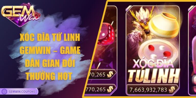 Xóc Đĩa Tứ Linh Gemwin – Game Dân Gian Đổi Thưởng Hot 1 Xóc Đĩa Tứ Linh Gemwin – Game Dân Gian Đổi Thưởng Hot